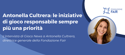 Antonella Cultrera: le iniziative di gioco responsabile sempre più una priorità